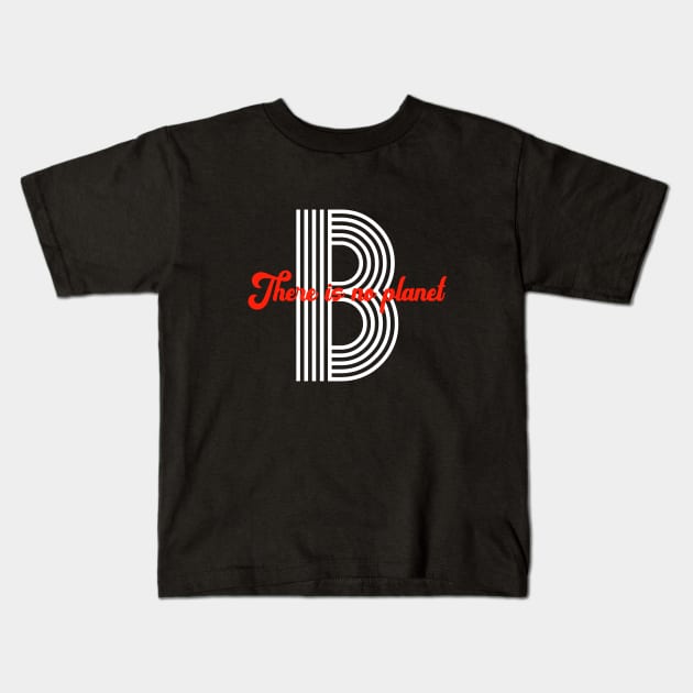 PLANET B 48 Kids T-Shirt by Utopic Slaps